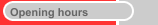 Opening hours